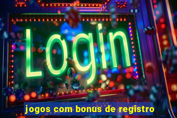 jogos com bonus de registro